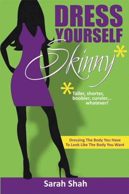 Sarah Shah - Dress Yourself Skinny, E-bok