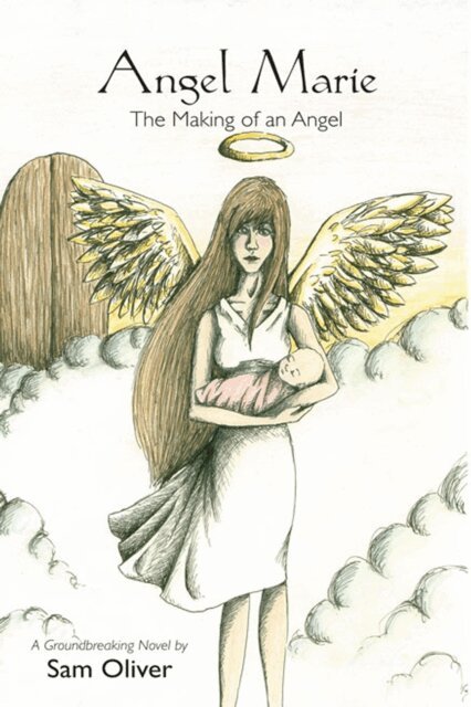 Sam Oliver - Angel Marie - The Making of an Angel, E-bok