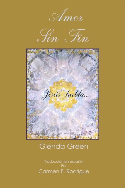 Glenda Green - Amor Sin Fin - Jesus habla...Una historia veridica, E-bok