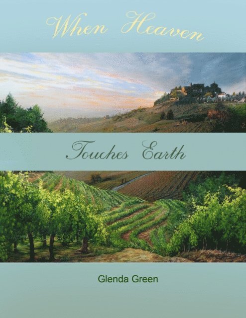 Glenda Green - When Heaven Touches Earth, E-bok