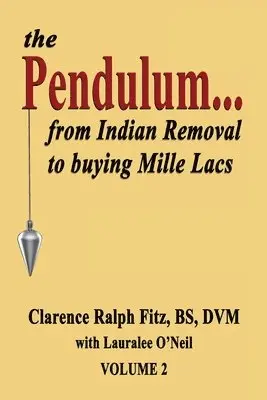 Clarence Ralph Fitz, Lauralee O'Neil - Pendulum...from Indian Removal to buying Mille Lacs, Häftad. Tillgänglighet: Lägg i varukorg