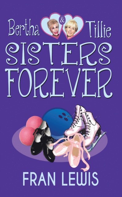 Fran Lewis - Bertha and Tille: Sisters Forever, E-bok. Tillgänglighet: Lägg i varukorg