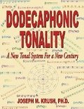 Dodecaphonic Tonality - A New Tonal System for a New Century