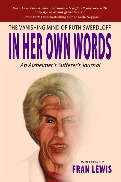 Fran Lewis - Vanishing Mind of Ruth Swerdloff In Her Own Words: An Alzheimer's Sufferer's Journal, E-bok. Tillgänglighet: Lägg i varukorg