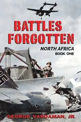 George Vardaman - Battles Forgotten, Häftad. Tillgänglighet: Lägg i varukorg