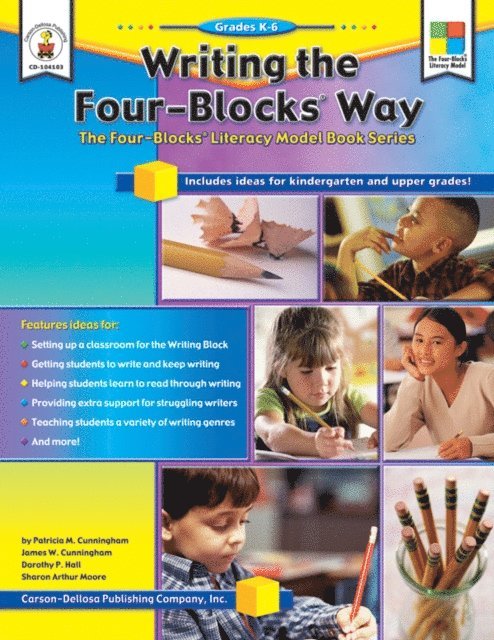 Sharon A. Moore, Dorothy P. Hall, James W. Cunningham, Patricia M. Cunningham - Writing the Four-Blocks(R) Way, Grades K - 6, E-bok. Tillgänglighet: Lägg i varukorg