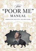 &quote;Poor Me&quote; Manual