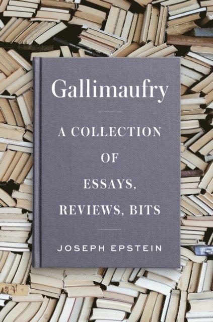 Joseph Epstein - Gallimaufry, E-bok