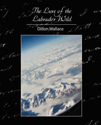 Lure of the Labrador Wild