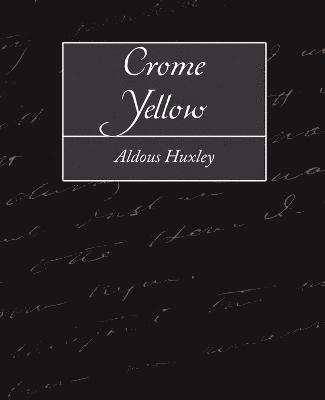 Aldous Huxley, Huxley Aldous Huxley, Aldous Huxley - Crome Yellow, Häftad