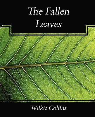 Wilkie Collins, Collins Wilkie Collins, Wilkie Collins - Fallen Leaves, Häftad