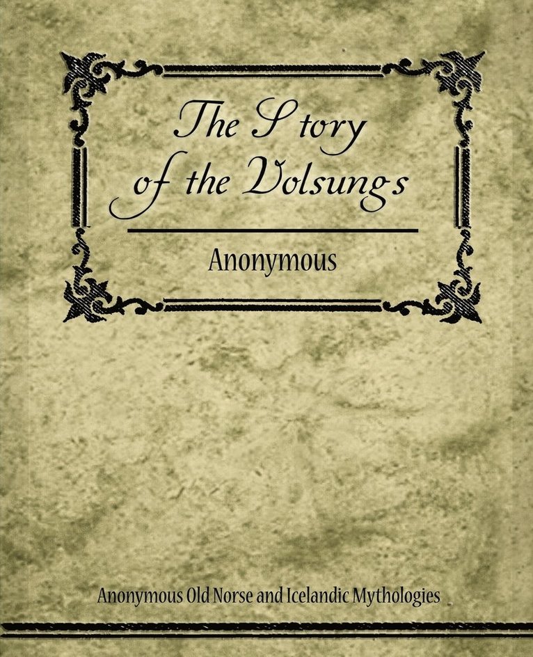 Anonymous Old Norse and Icelandic Mythol - Story of the Volsungs (Volsunga Saga), Häftad