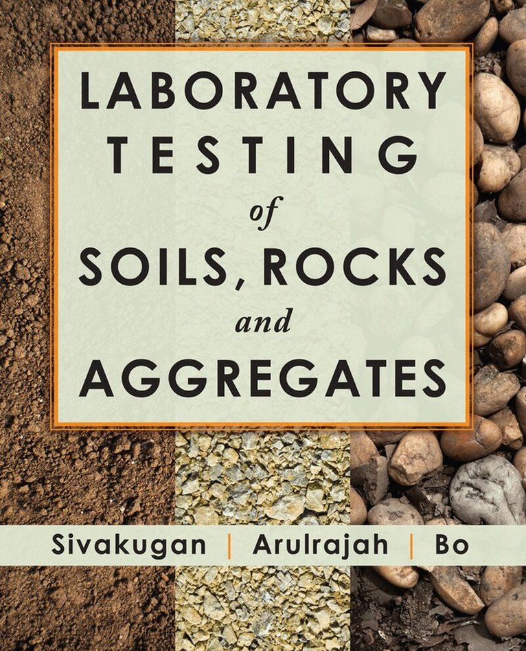 Nagaratnam Sivakugan, A. Arulrajah, M.W. Bo - Laboratory Testing of Soils, Rocks and Aggregates, Häftad. Tillgänglighet: Tillfälligt slut