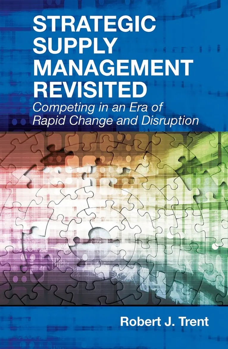 Robert J. Trent - Strategic Supply Management Revisited, Inbunden. Tillgänglighet: Tillfälligt slut