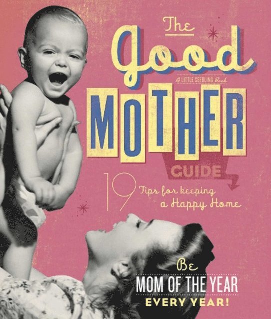 Ladies' Homemaker Monthly - Good Mother's Guide, E-bok