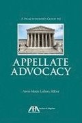 A Practitioner's Guide to Appellate Advocacy