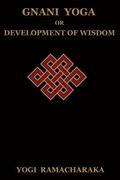 Gnani Yoga or Development of Wisdom