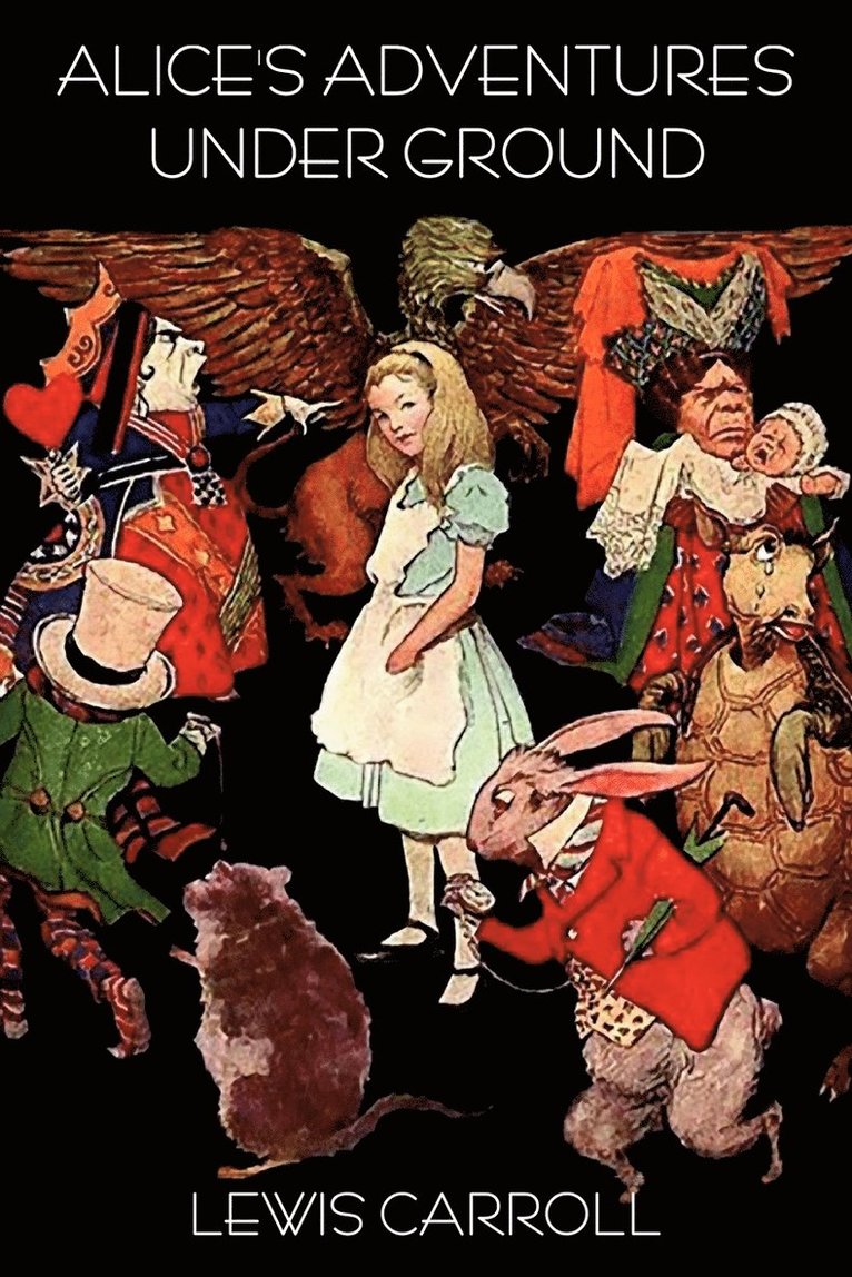 Lewis Carroll - Alice's Adventures Under Ground, Häftad