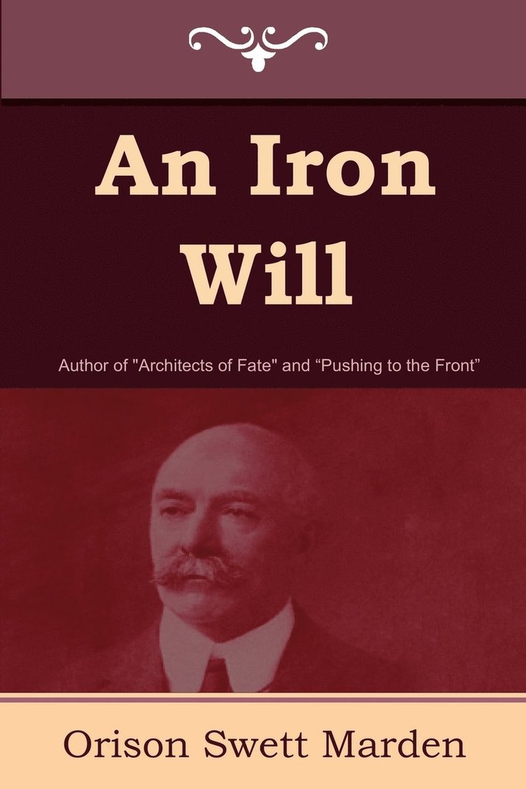 Orison Swett Marden - Iron Will, Häftad