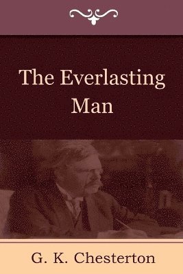 G K Chesterton - Everlasting Man, Häftad