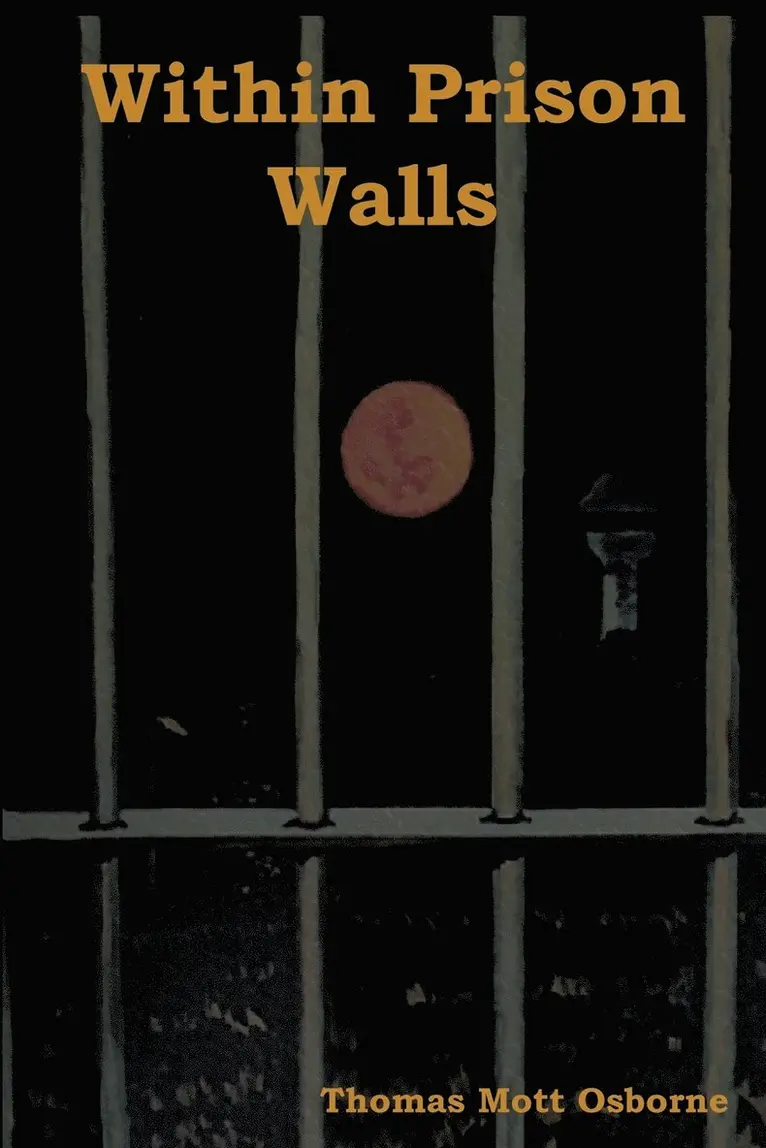 Thomas Mott Osborne - Within Prison Walls, Häftad. Tillgänglighet: Lägg i varukorg