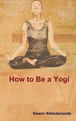 Swami Abhedananda - How to Be a Yogi, Häftad