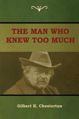 Gilbert K Chesterton - Man Who Knew Too Much, Häftad