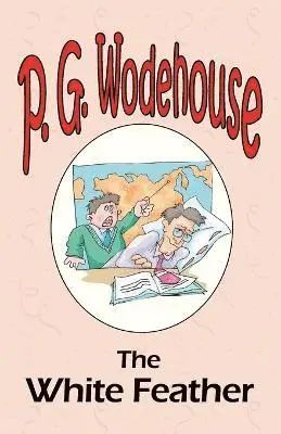 P G Wodehouse - White Feather - From the Manor Wodehouse Collection, a selection from the early works of P. G. Wodehouse, Häftad. Tillgänglighet: Lägg i varukorg