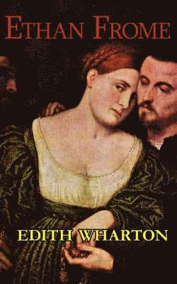 Edith Wharton - Edith Wharton's Ethan Frome, Häftad