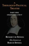 A Theologico-Political Treatise Part I (Chapters I to V)