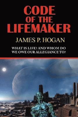 James P Hogan - Code of the Lifemaker, Häftad