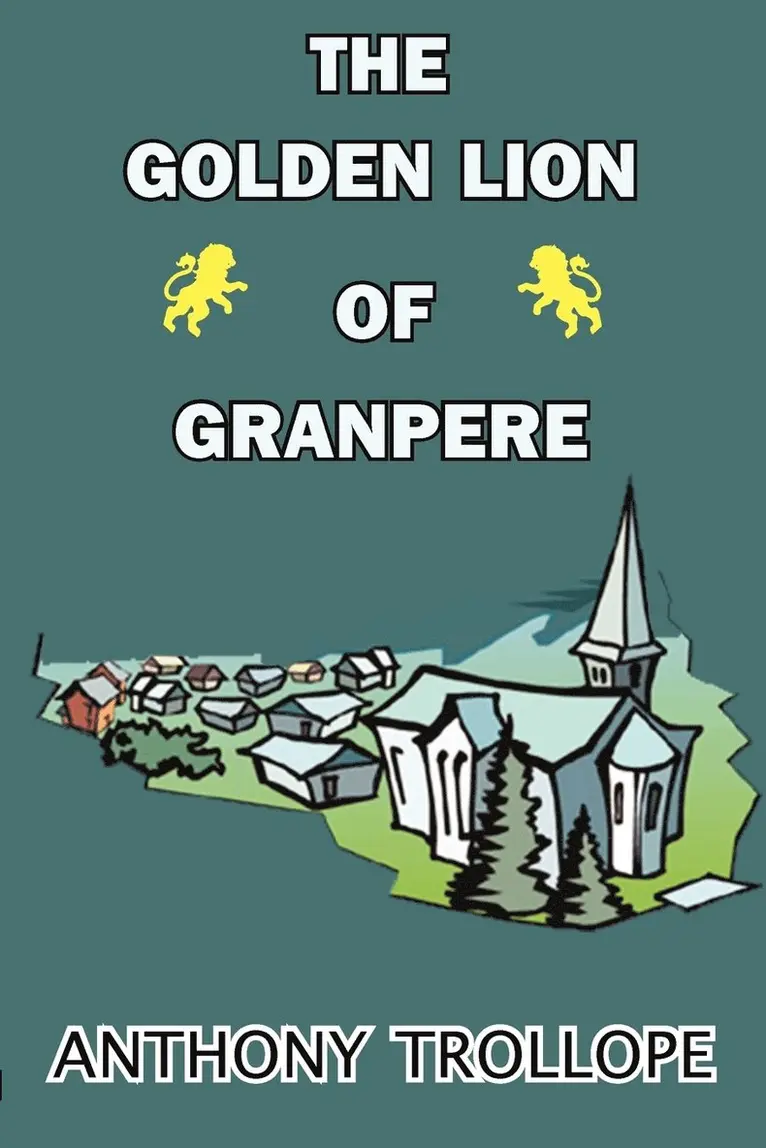 Anthony Trollope - Golden Lion of Granpere, Häftad. Tillgänglighet: Lägg i varukorg