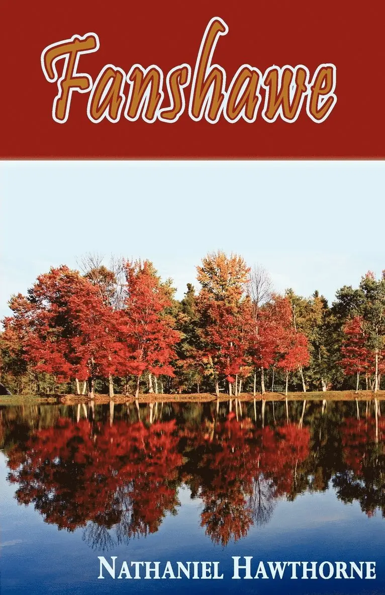 Nathaniel Hawthorne - Fanshawe, Häftad. Tillgänglighet: Lägg i varukorg