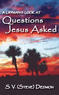 Stephen V Dedmon - Layman's Look at Questions Jesus Asked, Häftad. Tillgänglighet: Lägg i varukorg