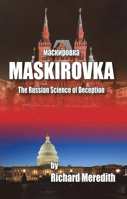 Richard Meredith - MASKIROVKA - The Russian Science of Deception, E-bok. Tillgänglighet: Lägg i varukorg