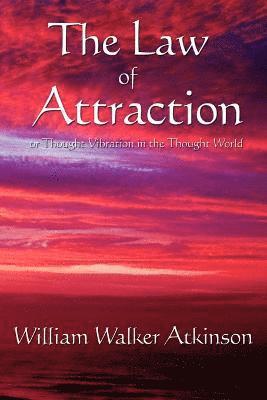 William Walker Atkinson - Law of Attraction, Häftad