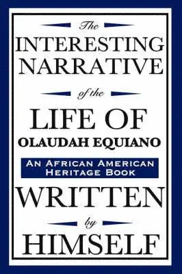 Interesting Narrative of the Life of Olaudah Equiano