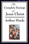 Complete Sayings of Jesus Christ