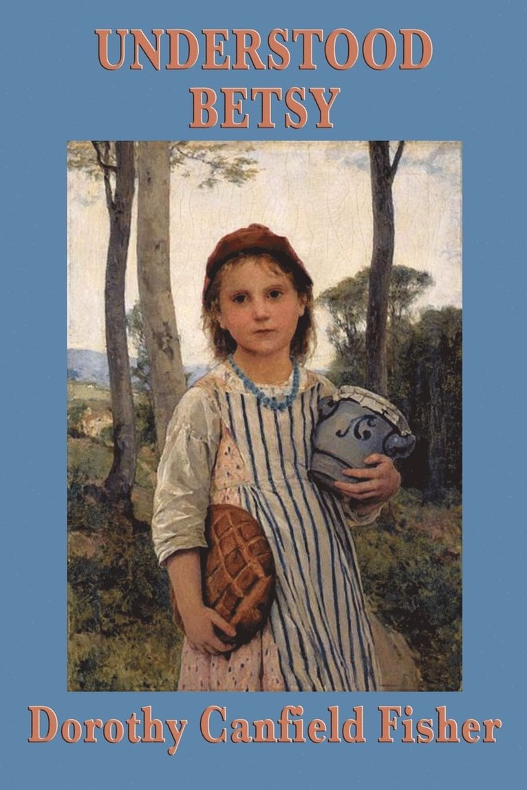 Dorothy Canfield Fisher - Understood Betsy, Häftad