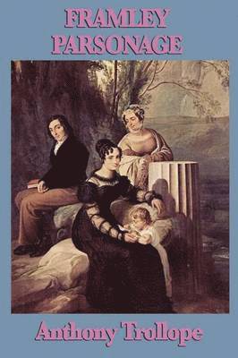 Anthony Trollope - Framley Parsonage, Häftad