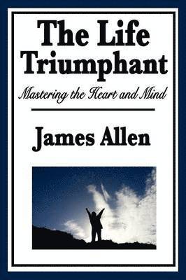 James Allen - Life Triumphant, Häftad