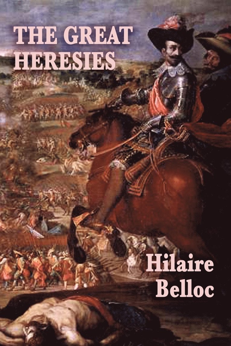 Hilaire Belloc - Great Heresies, Häftad