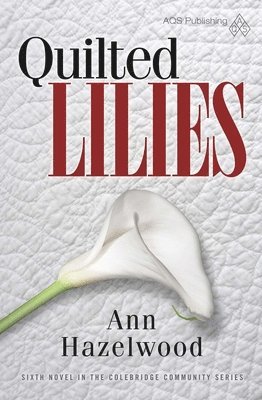 Ann Hazelwood - Quilted Lilies, Häftad