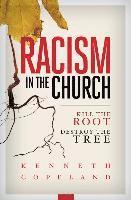 Kenneth Copeland - Racism in the Church; Kill the Root, Destroy the Tree, Häftad