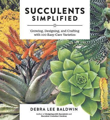 Debra Lee Baldwin - Succulents Simplified, Häftad