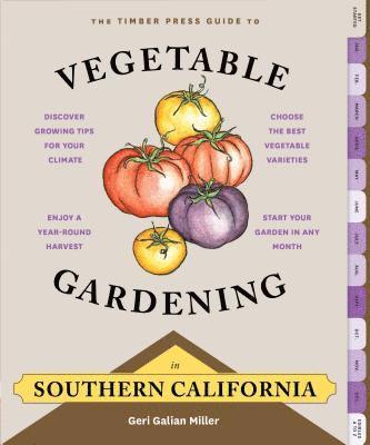 Geri Galian Miller - Timber Press Guide to Vegetable Gardening in Southern California, Häftad. Tillgänglighet: Tillfälligt slut