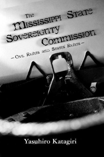 Yasuhiro Katagiri - Mississippi State Sovereignty Commission, E-bok