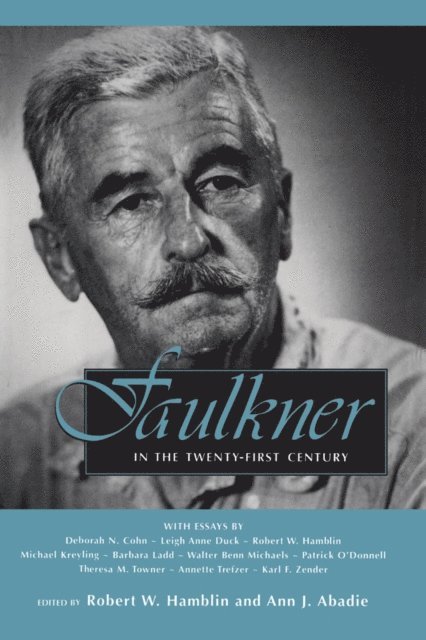Ann J. Abadie, Robert W. Hamblin - Faulkner in the Twenty-First Century, E-bok