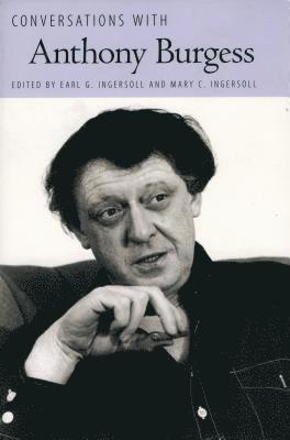 Earl G. Ingersoll, Mary C. Ingersol - Conversations with Anthony Burgess, Inbunden. Tillgänglighet: Tillfälligt slut