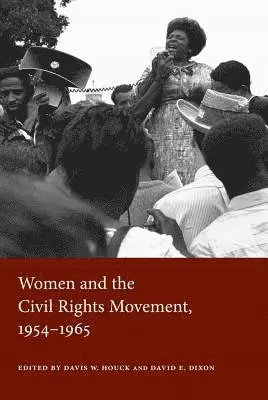 Davis W. Houck, David E. Dixon - Women and the Civil Rights Movement, 1954-1965, Inbunden. Tillgänglighet: Tillfälligt slut